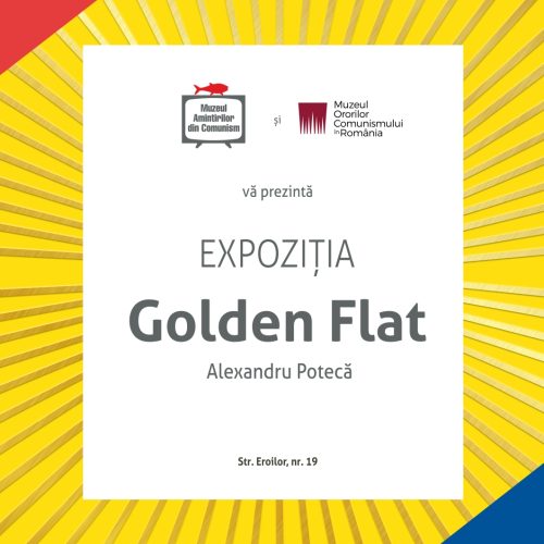 Muzeul Amintirilor din Comunism prezintă expoziția ,,Golden Flat”, a lui Alexandru Potecă